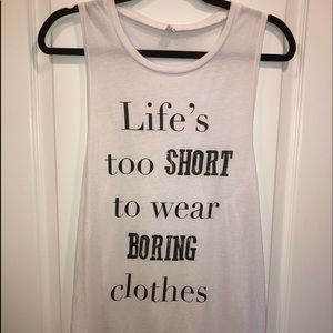 “Life is too short to buy boring clothes” tank